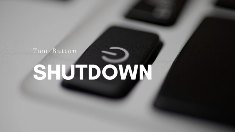 Two-Button Shutdown