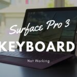 Why Is My Surface Pro 3 Keyboard Not Working?